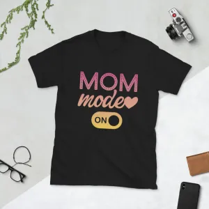Mom Mode On Short-Sleeve Unisex T-Shirt