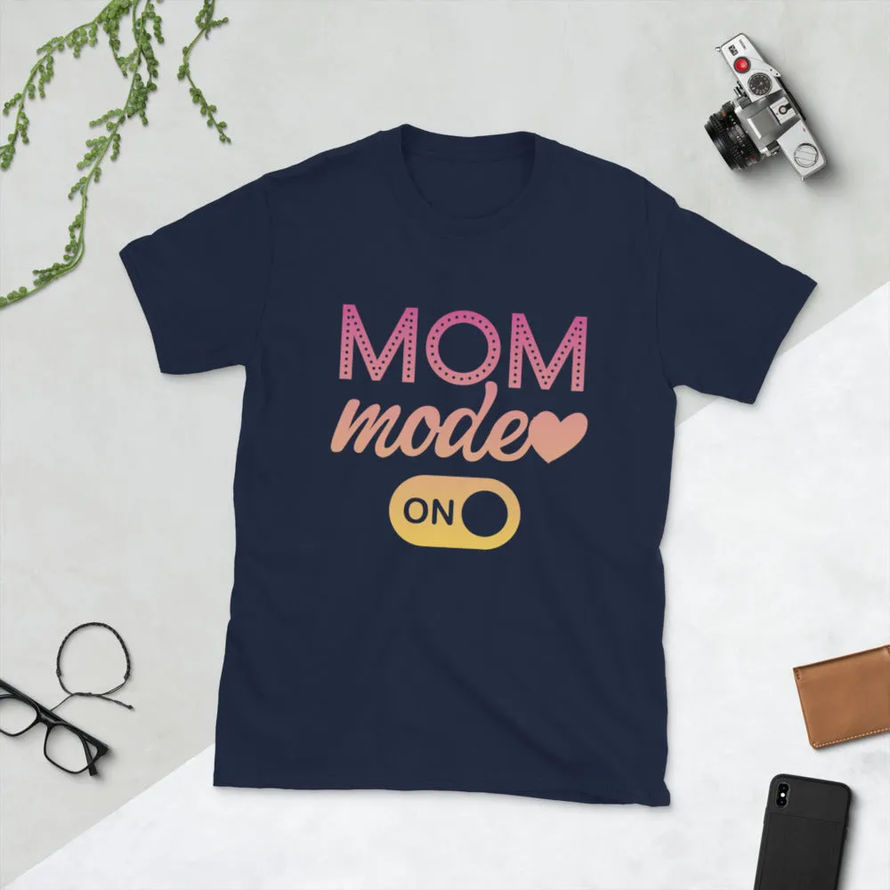 Mom Mode On Short-Sleeve Unisex T-Shirt