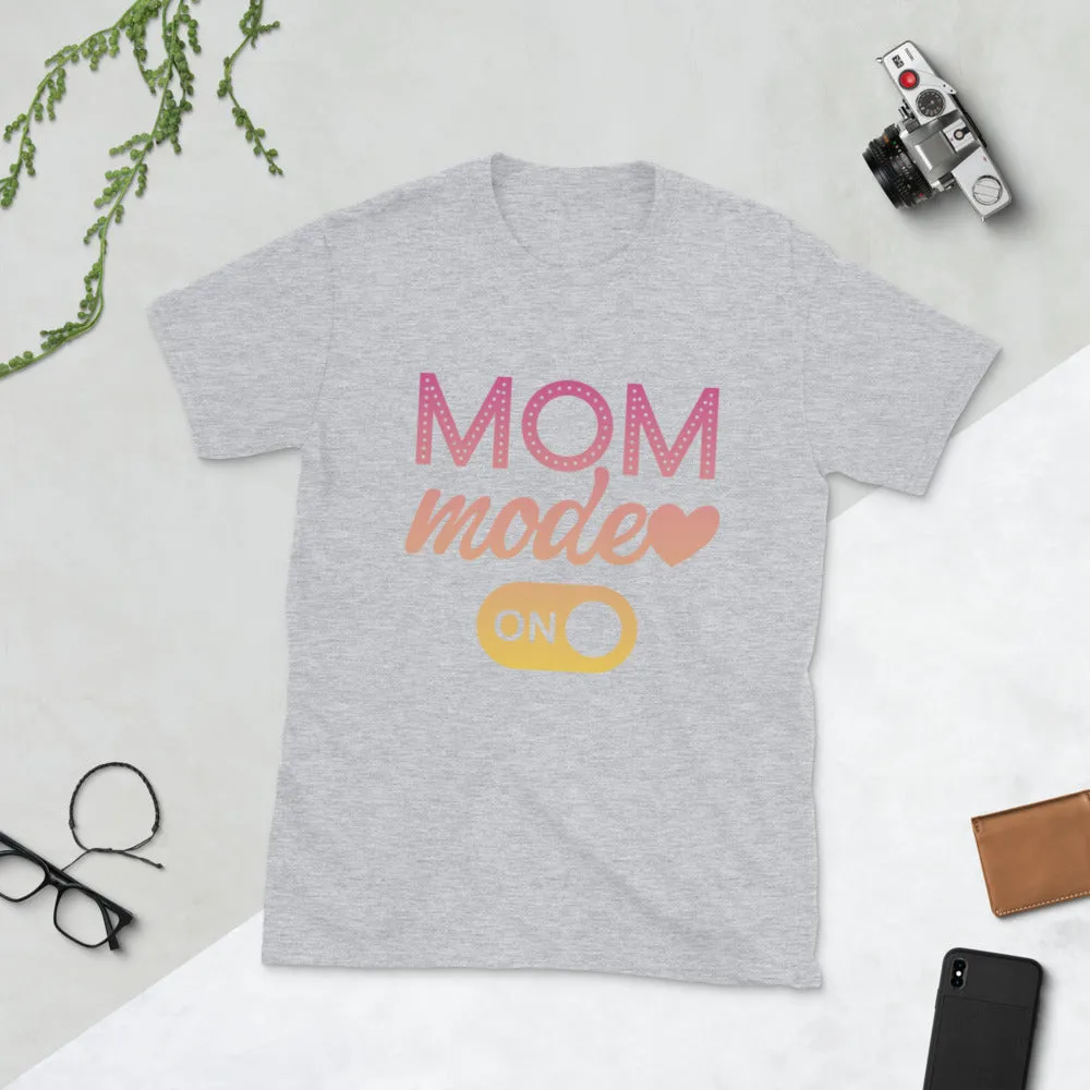 Mom Mode On Short-Sleeve Unisex T-Shirt