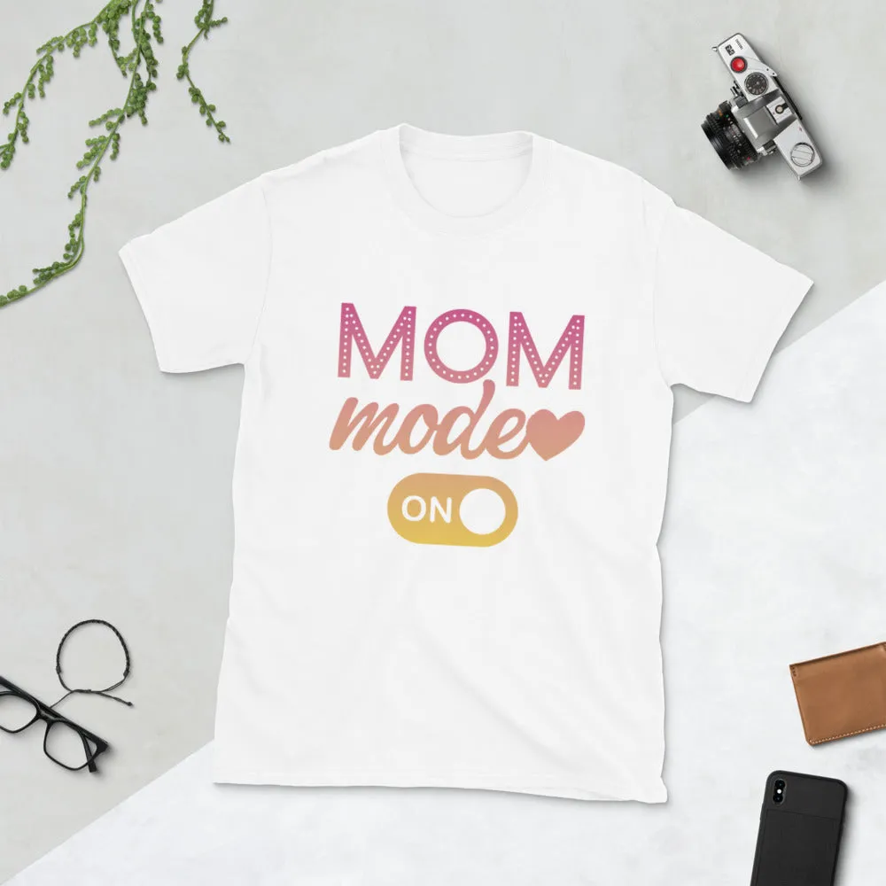 Mom Mode On Short-Sleeve Unisex T-Shirt