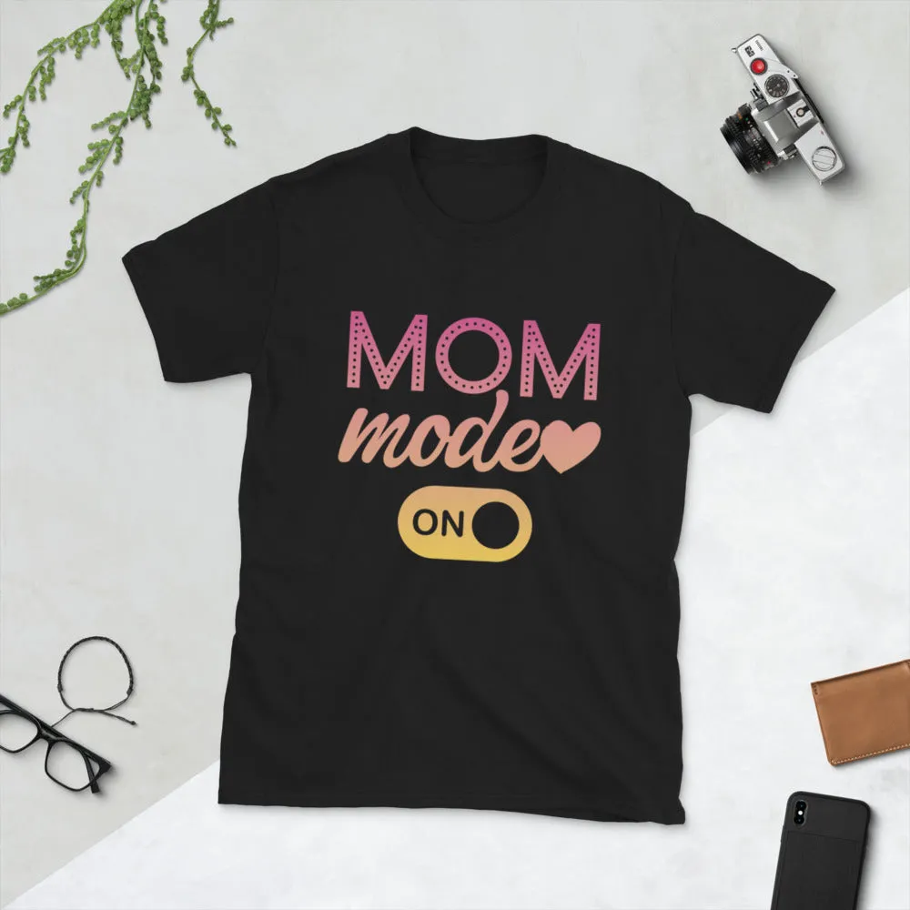 Mom Mode On Short-Sleeve Unisex T-Shirt