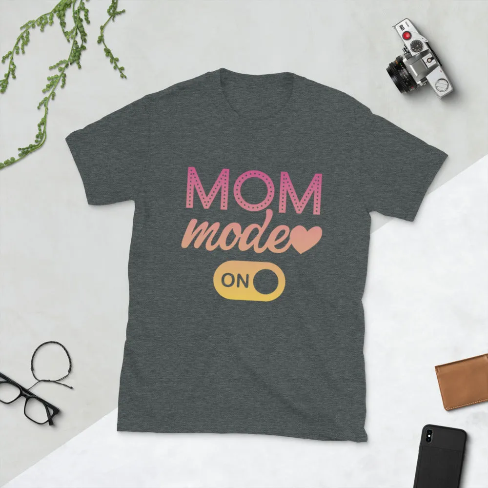 Mom Mode On Short-Sleeve Unisex T-Shirt